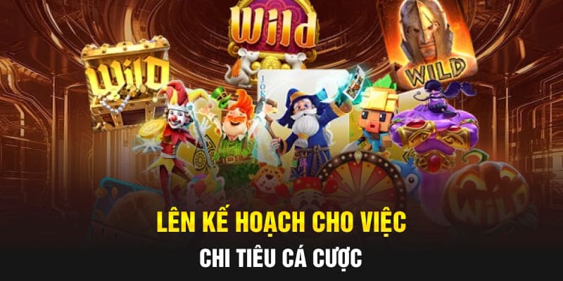 Lên kế hoạch cho việc chi tiêu cá cược