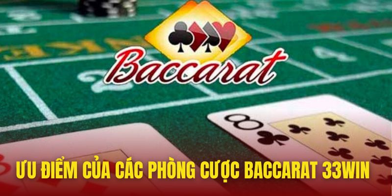 5 ưu điểm giúp 33win thu hút nhiều người đam mê baccarat