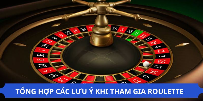 Các lưu ý quan trọng khi chơi roulette tại 33win