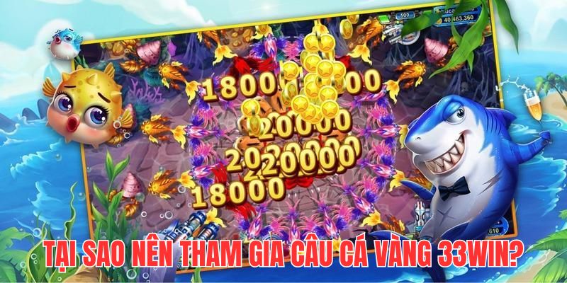 Câu cá vàng 33win với màu sắc sinh động, tươi sáng đầy hấp dẫn 