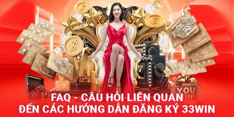 Câu hỏi xoay quanh chủ đề đăng ký 33win