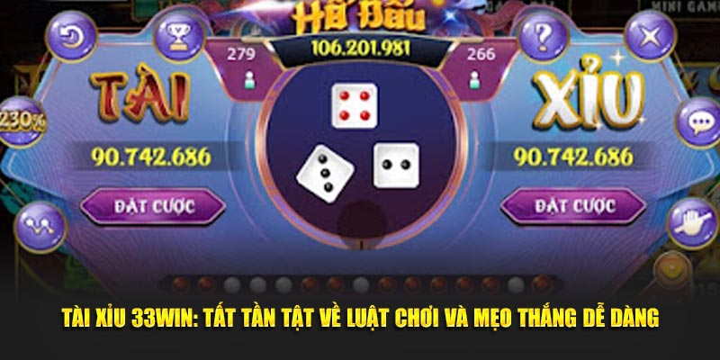 Giới thiệu đôi nét về sản phẩm cá cược tài xỉu 33Win