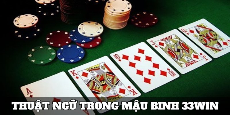 Thuật ngữ chuyên sâu trong mậu binh 33win