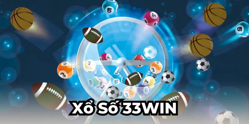 Những ưu điểm nổi bật chỉ có tại sảnh Xổ số 33Win người mới nên biết