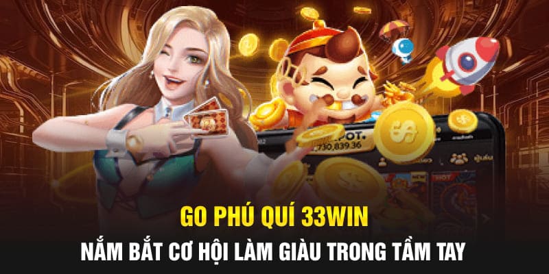 Go Phú Quí 33win