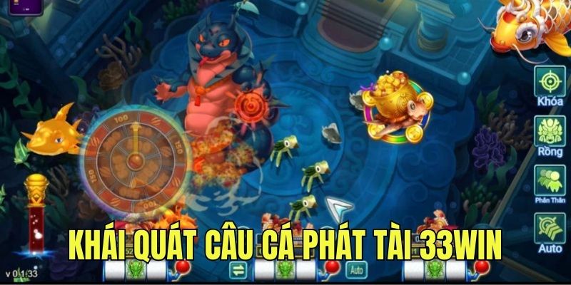 Khái quát vài nét về game Câu cá Phát Tài 33win