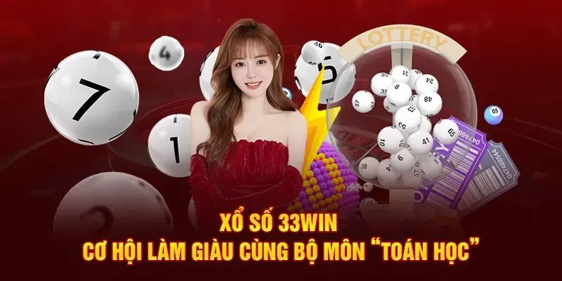 Xổ số 33Win đem đến thế giới giải trí đặt cược chỉn chu, độc đáo