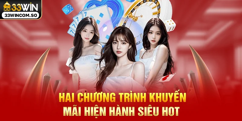 Hai chương trình khuyến mãi hiện hành siêu hot